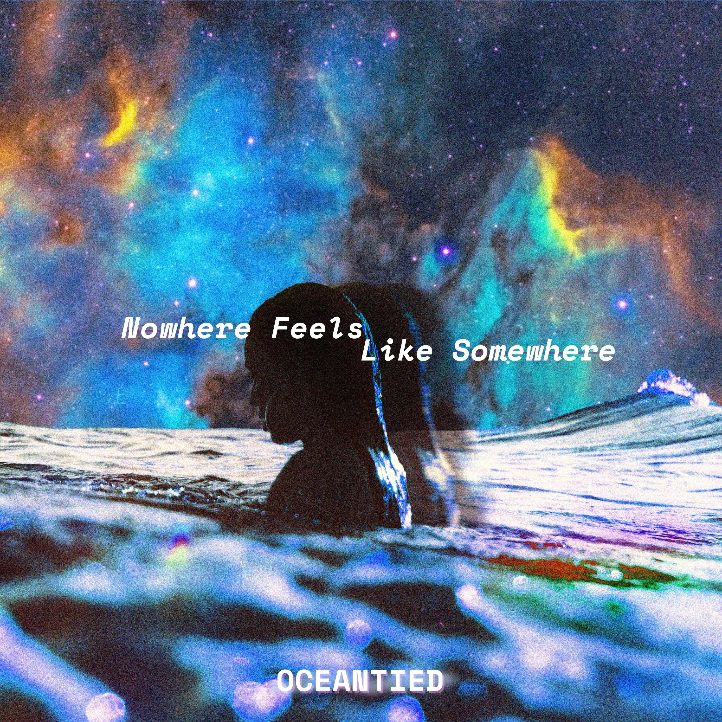 Cover art for Nowhere Feels Like Somewhere by Oceantied